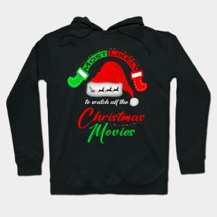 Most Likely to watch all the Christmas Movies Hoodie